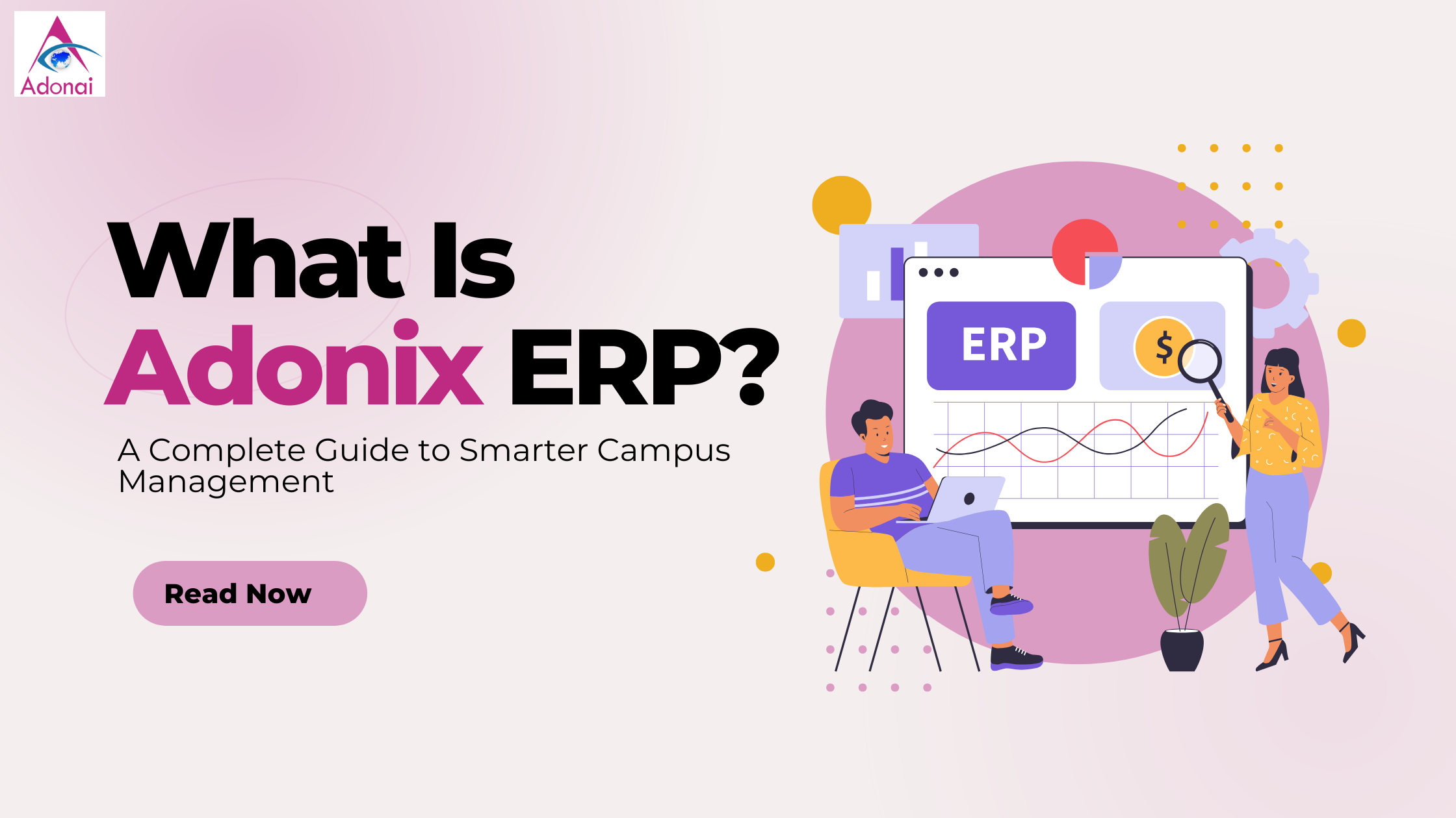 What Is Adonix ERP? A Complete Guide to Smarter Campus Management